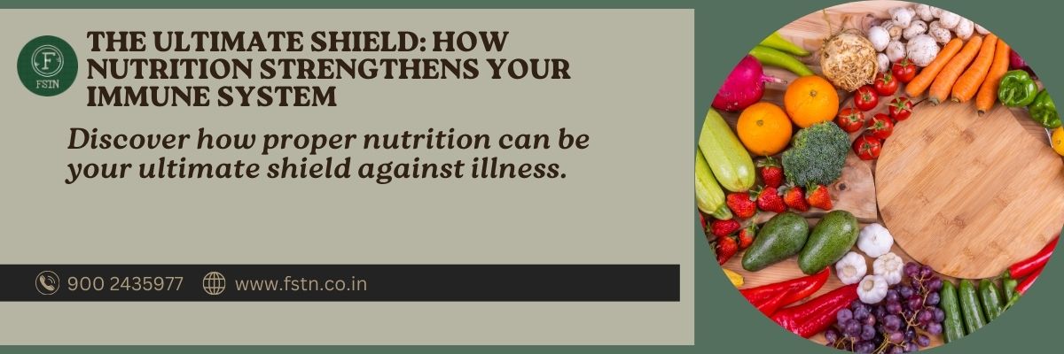The Ultimate Shield: How Nutrition Strengthens Your Immune System