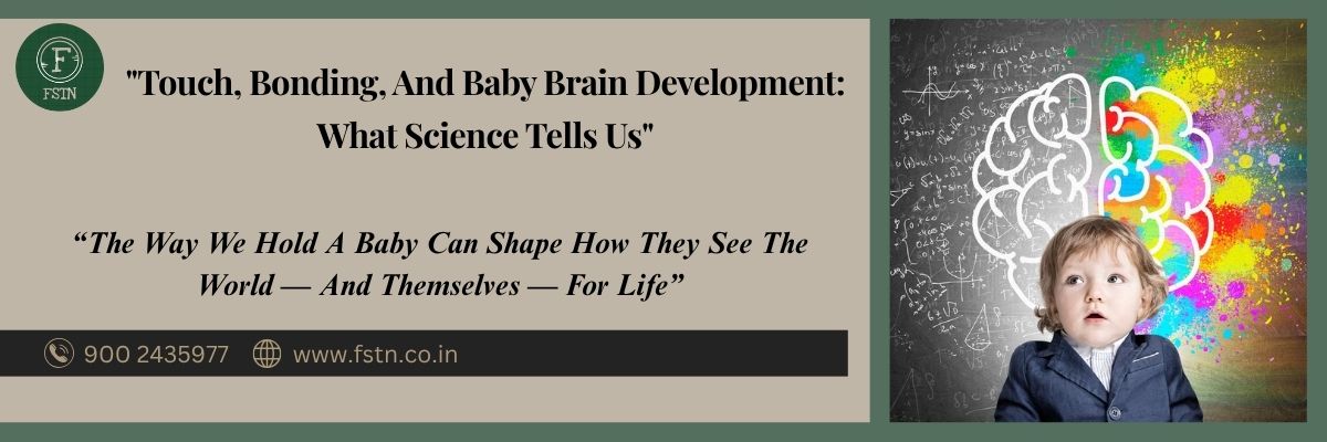 Touch, Bonding, And Baby Brain Development: What Science Tells Us