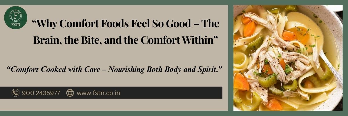 Why Comfort Foods Feel So Good – The Brain, the Bite, and the Comfort Within