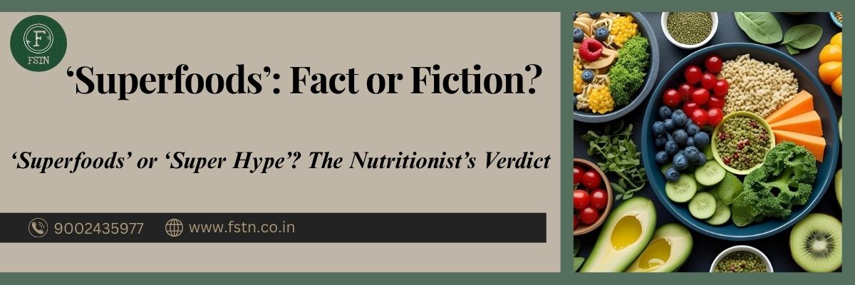 Superfoods: Fact or Fiction?