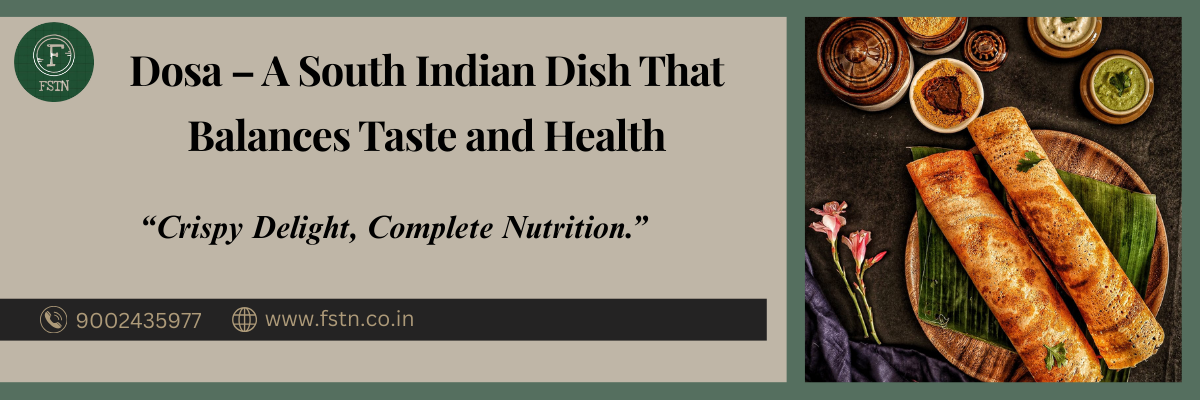 Dosa – A South Indian Dish That Balances Taste and Health