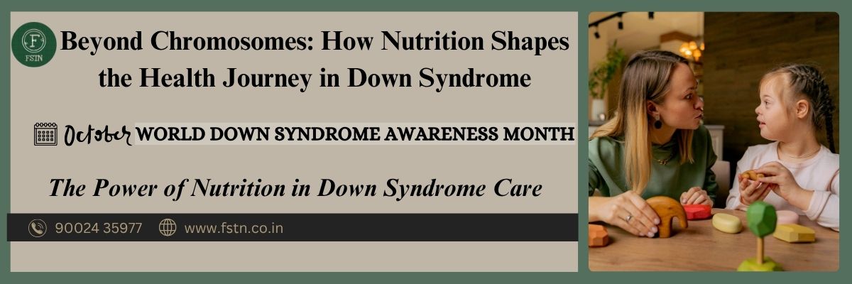 Beyond Chromosomes: How Nutrition Shapes the Health Journey in Down Syndrome