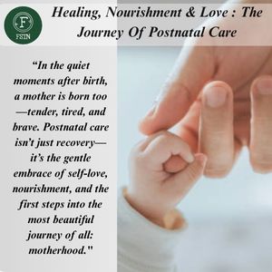 Healing, Nourishment & Love : The Journey of Postnatal Care
