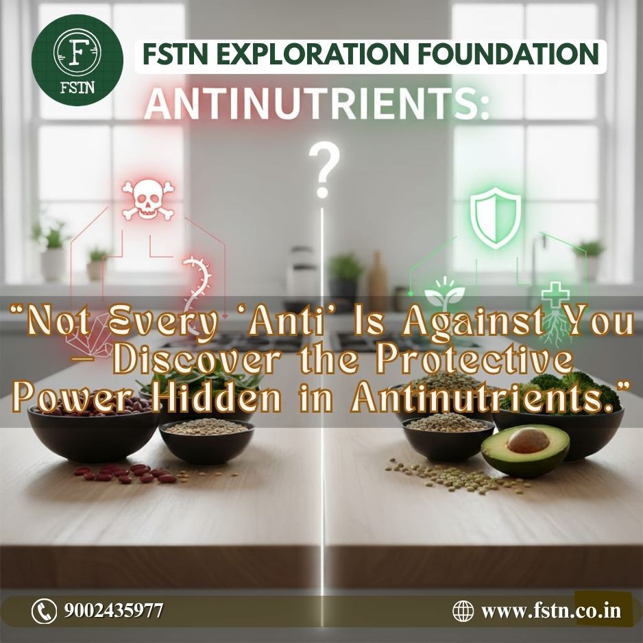 Antinutrients: Villains or Misunderstood Protectors?